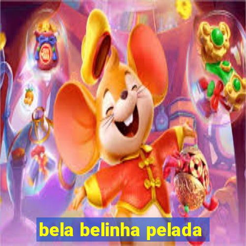 bela belinha pelada